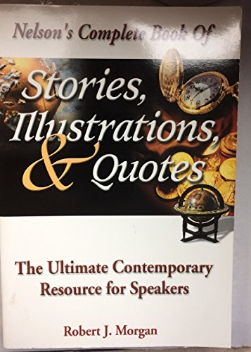 Nelson's Complete Book of Stories, Illustrations & Quotes