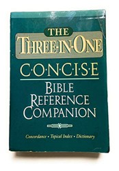 Three in One Concise Bible Reference Companion