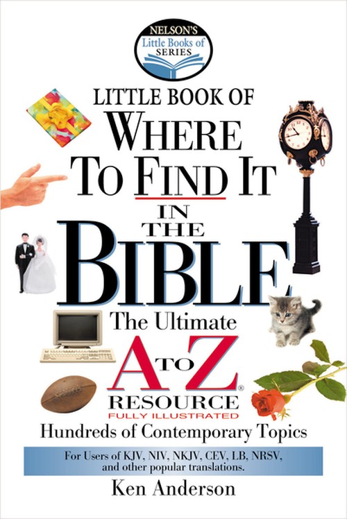 Nelson's Little Book of Where to Find It in the Bible