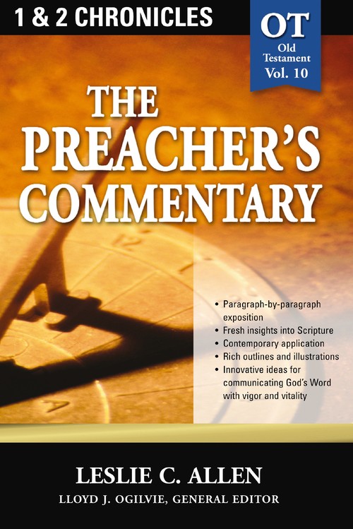 The Preacher's Commentary - Vol. 10: 1 and 2 Chronicles