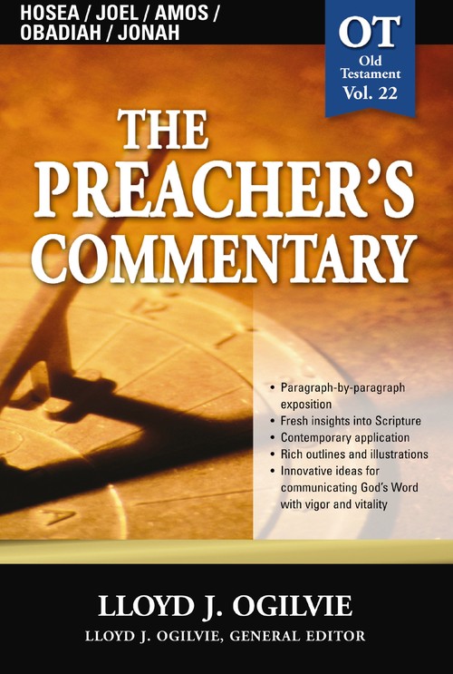 The Preacher's Commentary - Vol. 22: Hosea / Joel / Amos / Obadiah / Jonah