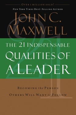 The 21 Indispensable Qualities of a Leader