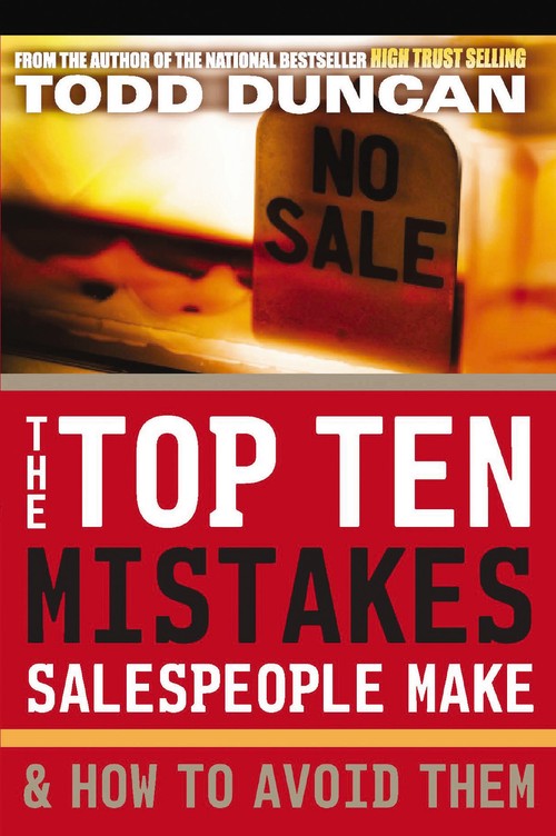 The Top Ten Mistakes Salespeople Make and How to Avoid Them