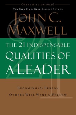 The 21 Indispensable Qualities of a Leader