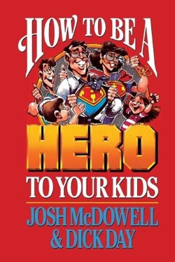 A How to Be a Hero to Your Kids
