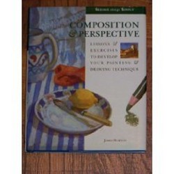 Composition & Perspective : Lessons & Exercises to Develop Your Painting &