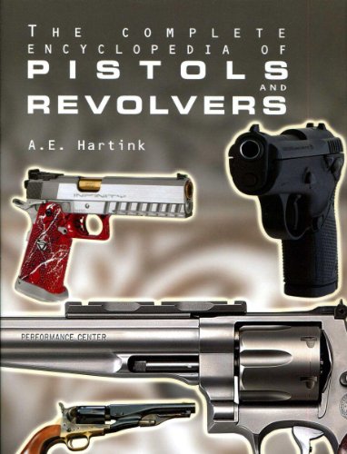 Complete Encyclopedia of Pistols and Revolvers