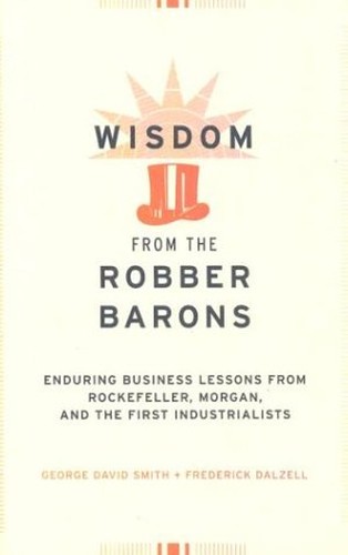 Wisdom from the Robber Barons