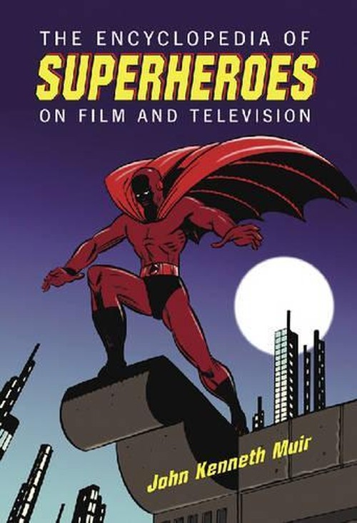The Encyclopedia of Superheroes on Film and Television