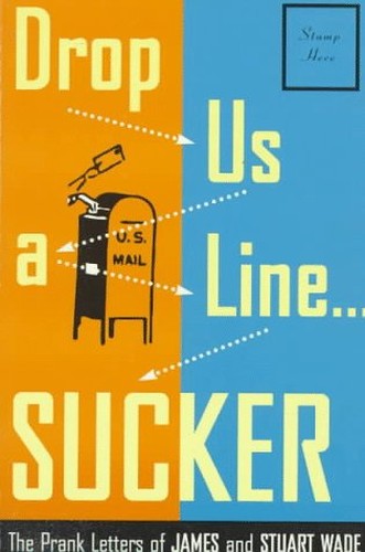Drop Us a Line... Sucker!
