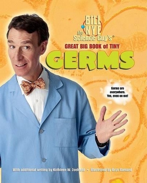 Bill Nye the Science Guy's Great Big Book of Tiny Germs