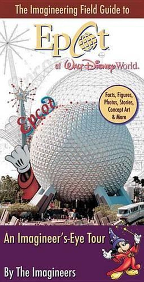 The Imagineering Field Guide to EPCOT at Walt Disney World