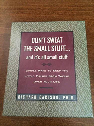 Don't Sweat the Small Stuff and It's All Small Stuff