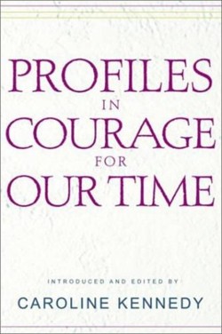 Profiles in Courage for Our Time