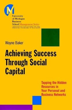 Achieving Success Through Social Capital
