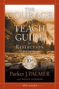 The Courage to Teach Guide for Reflection and Renewal