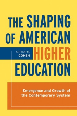 The Shaping of American Higher Education