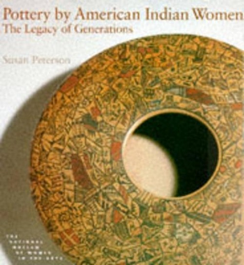 Pottery by American Indian Women: the Legacy of Generations
