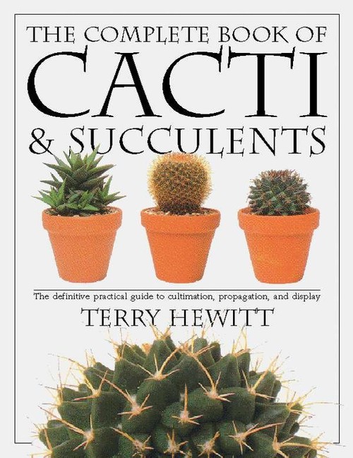 The Complete Book of Cacti and Succulents