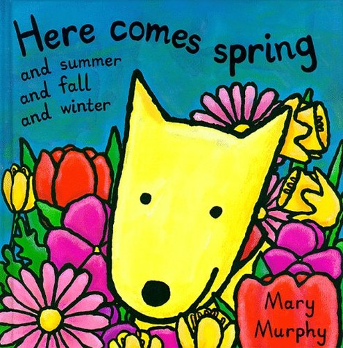 Here Comes Spring...and Summer and Fall and Winter