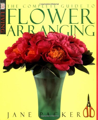 The Complete Guide to Flower Arranging