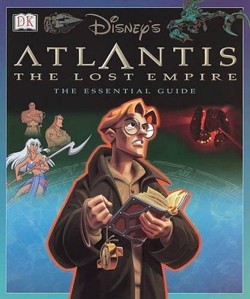 Disney's Atlantis: The Lost Empire Essential Guide