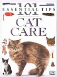 101 Essential Tips : Cat Care