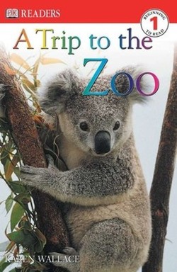 A DK Readers L1: A Trip to the Zoo