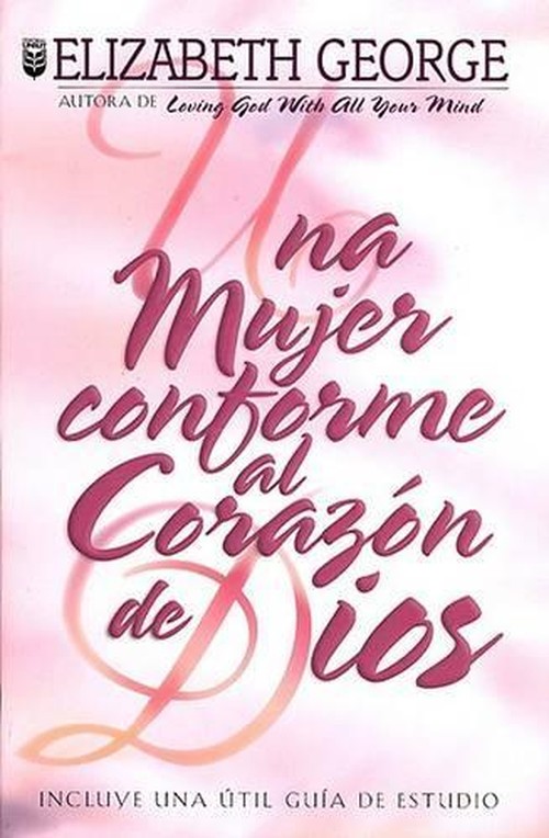 Una Mujer Conforme Al Corazon de Dios