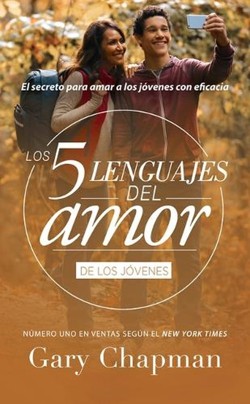 Los 5 Lenguajes del Amor Para Jovenes (Revisado)