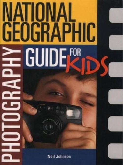 "National Geographic" Photography Guide for Kids