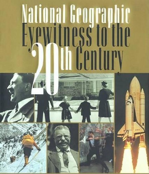 "National Geographic" Eyewitness to the 20th Century