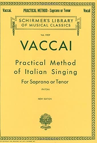 Practical Method of Italian Singing: Schirmer Library of Classics Volume 1909 Soprano or Tenor (Schirmer's Library of Musical Classics)
