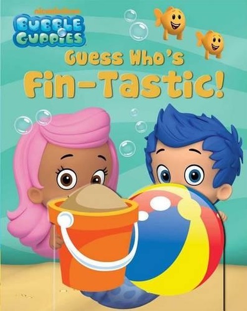 Bubble Guppies Guess Who's Fin-Tastic!, Volume 1