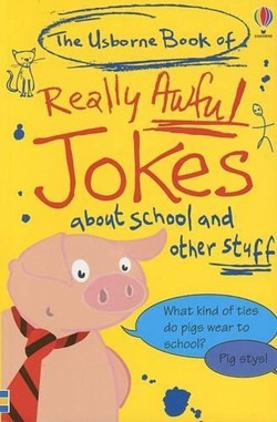 The Usborne Book of Really Awful Jokes