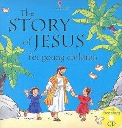 The Story of Jesus for Young Children