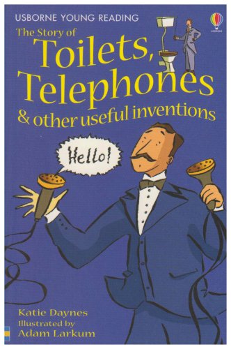 Toilets, Telephones and Other Useful Inventions