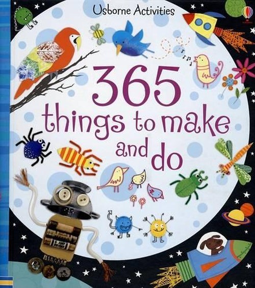 365 Things to Make and Do