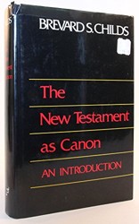 The New Testament As Canon: An Introduction