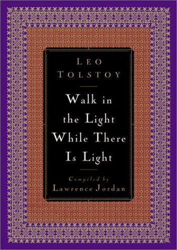 Walk in the Light While There is Light