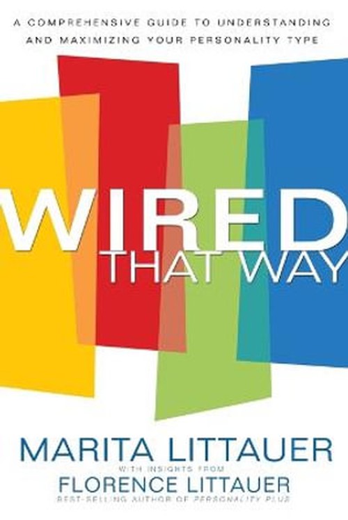 Wired That Way A Comprehensive Guide to Understanding and Maximizing Your Personality Type