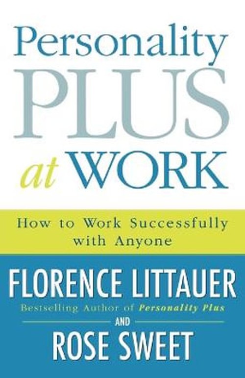 Personality Plus at Work How to Work Successfully with Anyone