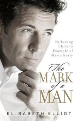 The Mark of a Man – Following Christ`s Example of Masculinity