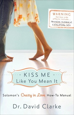 Kiss Me Like You Mean It – Solomon`s Crazy in Love How–To Manual