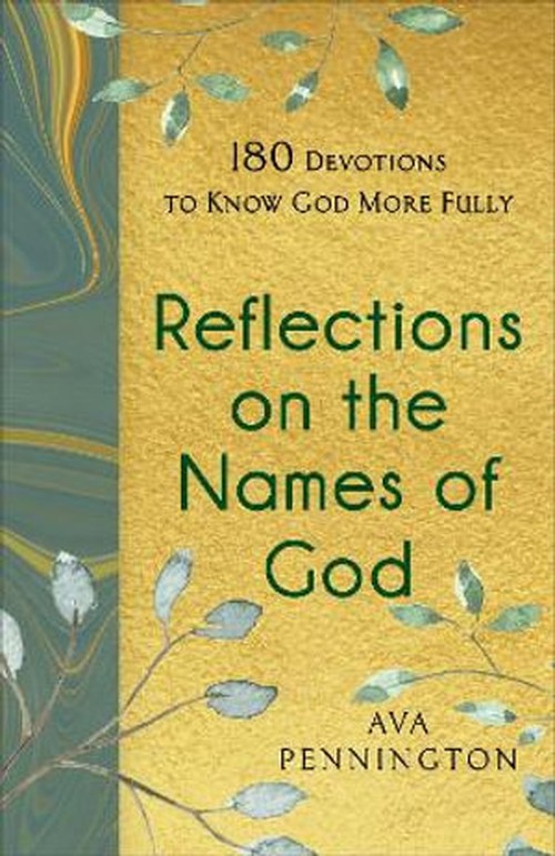 Reflections on the Names of God - 180 Devotions to Know God More Fully