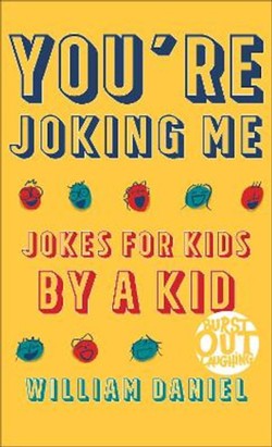 You`re Joking Me – Jokes for Kids by a Kid