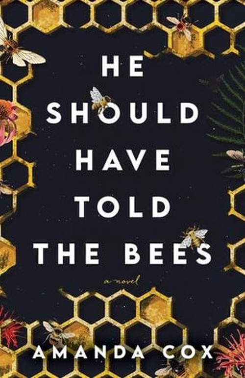 He Should Have Told the Bees A Novel
