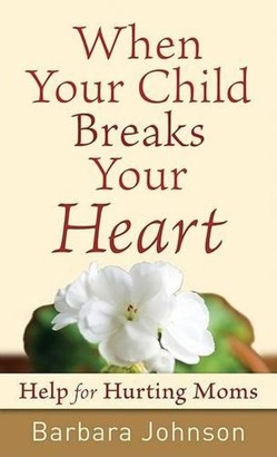 When Your Child Breaks Your Heart