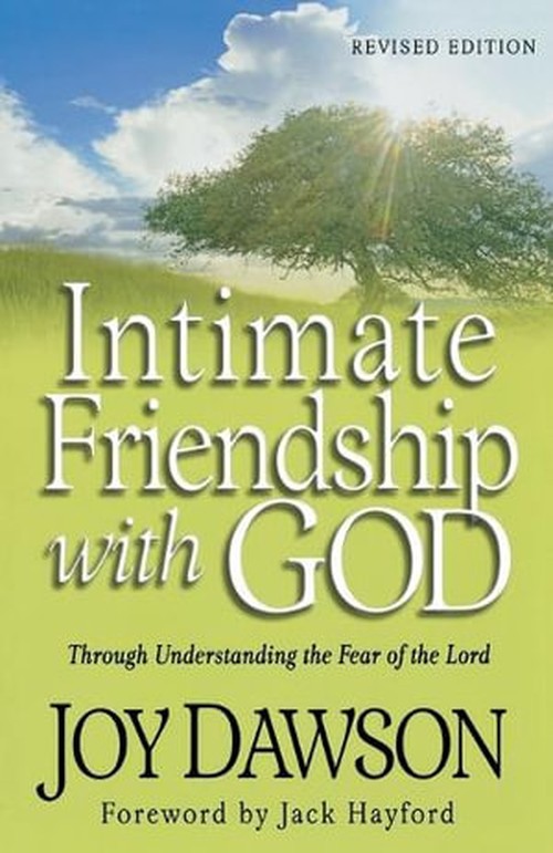 Intimate Friendship with God Through Understanding the Fear of the Lord