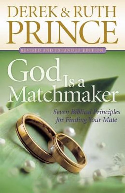 God Is a Matchmaker Seven Biblical Principles for Finding Your Mate